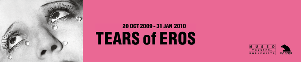 Tears of Eros | Museo Thyssen-Bornemisza y Fundación Caja Madrid