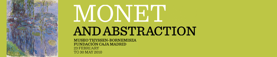 Monet and Abstraction | Museo Thyssen-Bornemisza and Fundación Caja Madrid